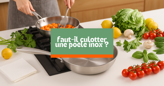 Faut-il culotter une poêle en inox ? Ce qu'on ne vous dit pas