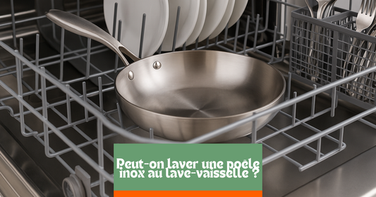 Peut-on laver une poêle inox au lave-vaisselle ?